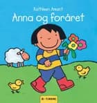 Anna og foråret af Kathleen Amant