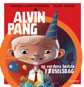 Alvin Pang og verdens bedste fødselsdag af Endre Lund Eriksen