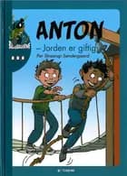 Anton - jorden er giftig