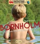 44 Fantastiske Steder for Børn - Bornholm