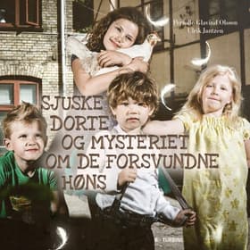 Sjuske Dorte og mysteriet om de forsvundne høns af Pernille Glavind Olsson