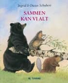 Sammen kan vi alt af Ingrid Schubert og Dieter Schubert