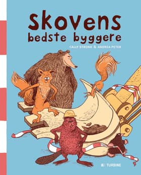 Skovens bedste byggere af Cally Stronk