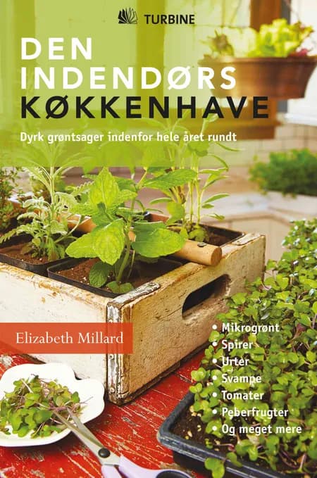 Den indendørs køkkenhave af Elizabeth Millard