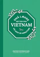 Små lækre retter fra Vietnam af Orathay Souksisavanh