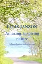 Amazing, inspiring nature af Ellis Janzon