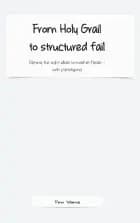 From Holy Grail to structured fail