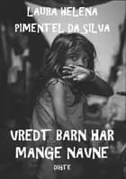 Vredt barn har mange navne