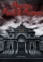 Mumier, Mord & Museer