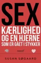 Sex, kærlighed og en hjerne som er gået i stykker af Susan Søgaard