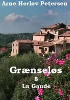Grænseløs 8. La Gaude af Arne Herløv Petersen