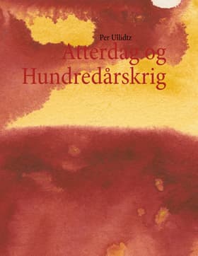 Atterdag og Hundredårskrig af Per Ullidtz