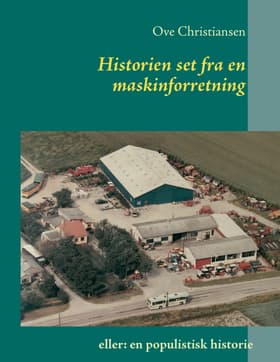 Historien set fra en maskinforretning af Ove Christiansen