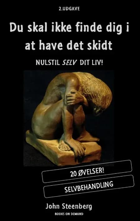 Du skal ikke finde dig i at have det skidt af John Steenberg