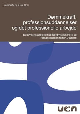 Dømmekraft, professionsuddannelser og det professionelle arbejde af UCN Forlag Forskning og Udvikling