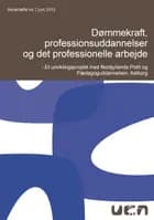Dømmekraft, professionsuddannelser og det professionelle arbejde af Britta Nørgaard, UCN Forlag Forskning og Udvikling og Frank Norre