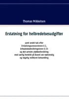 Erstatning for helbredelsesudgifter samt andet tab efter Erstatningsansvarsloven § 1, Arbejdsskadesikringsloven § 15 og den af Thomas Mikkelsen