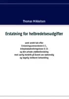 Erstatning for helbredelsesudgifter samt andet tab efter Erstatningsansvarsloven § 1, Arbejdsskadesikringsloven § 15 og den