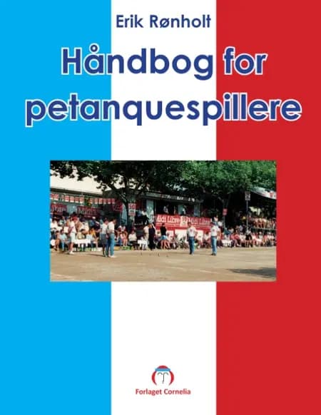 Håndbog i petanque af Erik Rønholt