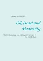 Oil, Israel and Modernity af Steffen Hahnemann