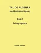 Tal og algebra med historisk tilgang af Gunnar Bomann