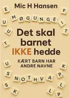 Det skal barnet IKKE hedde af Mic H. Hansen