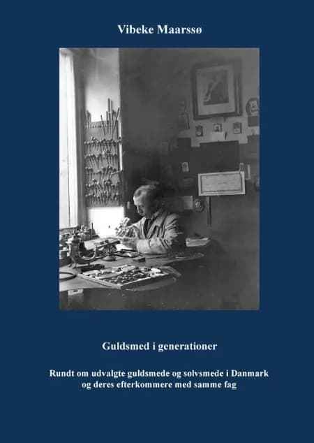 Guldsmed i generationer af Vibeke Maarssø