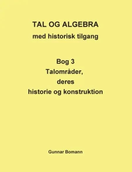 Tal og algebra med historisk tilgang af Gunnar Bomann