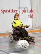 Spastiker - på fuld tid! af Cindie Bøgevig
