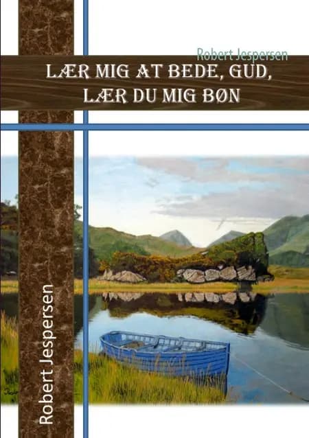 Lær mig at bede, Gud, lær du mig bøn af Robert Jespersen
