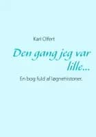 Den gang jeg var lille... af Kari Olfert