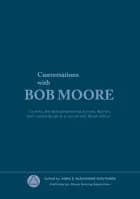 Conversations with Bob Moore