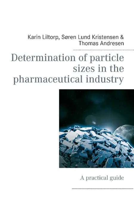 Determination of particle sizes in the pharmaceutical industry af Karin Liltorp
