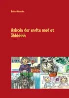 Aabcén der endt med åhhh af Betina Wennike
