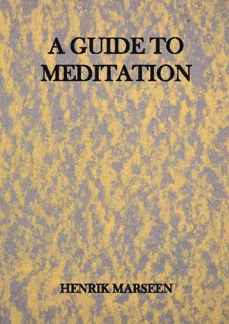A Guide To Meditation af Henrik Marseen
