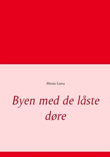 Byen med de låste døre af Mona Luna