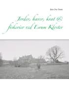 Jorder, haver, krat & fiskerier ved Esrum Kloster af Jens Ove Trans