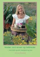 Moder Jord renser og helbreder - med kaffe og kefir, kærlighed og fred af Katrine Rudolph