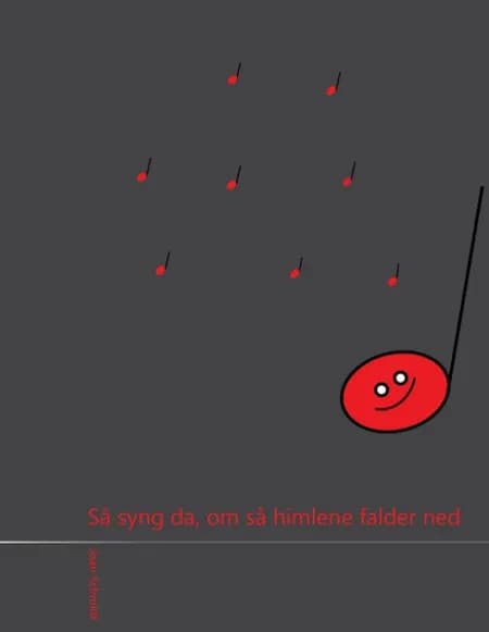 Så syng da, om så himlene falder ned af Joan Schmidt