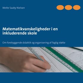 Matematikvanskeligheder i en inkluderende skole af Mette Saaby Nielsen