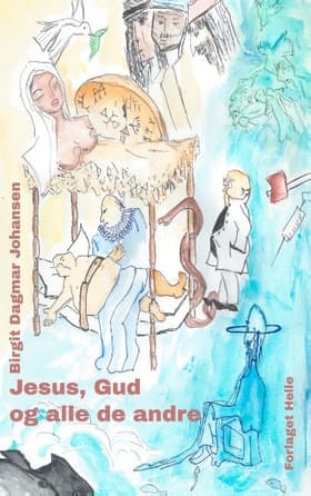 Jesus, Gud og alle de andre af Birgit Dagmar Johansen