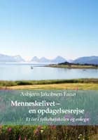 Menneskelivet - en opdagelsesrejse af Asbjørn Jakobsen Fanø