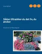 Sådan tiltrækker du det liv, du ønsker