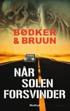 Når solen forsvinder af Karen Vad Bruun og Benni Bødker