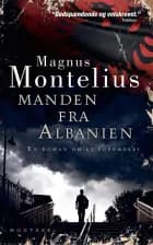 Manden fra Albanien af Magnus Montelius