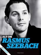 Alt om Rasmus Seebch af Jens Johannesen