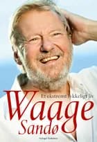 Et ekstremt lykkeligt liv af Waage Sandø og Niels Ole Qvist