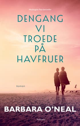 Dengang vi troede på havfruer af Barbara O'Neal