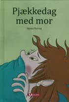 Pjækkedag med mor af Hanne Korvig