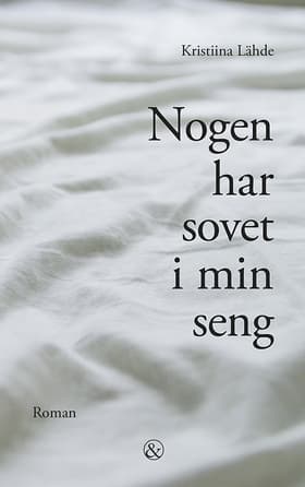 Nogen har sovet i min seng af Kristiina Lähde